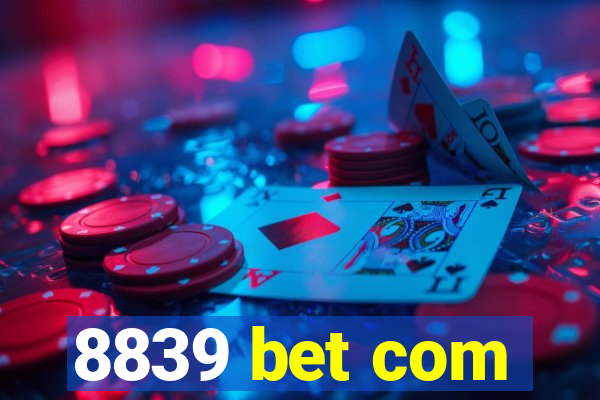 8839 bet com